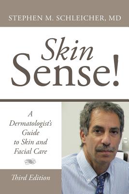 Image du vendeur pour Skin Sense!: A Dermatologist's Guide to Skin and Facial Care; Third Edition (Paperback or Softback) mis en vente par BargainBookStores