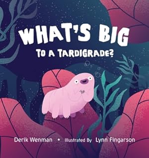 Image du vendeur pour What's Big to a Tardigrade? (Hardback or Cased Book) mis en vente par BargainBookStores