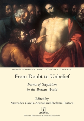 Immagine del venditore per From Doubt to Unbelief: Forms of Scepticism in the Iberian World (Paperback or Softback) venduto da BargainBookStores