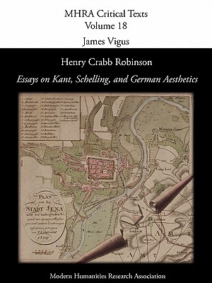 Imagen del vendedor de Henry Crabb Robinson, 'Essays on Kant, Schelling, and German Aesthetics' (Paperback or Softback) a la venta por BargainBookStores