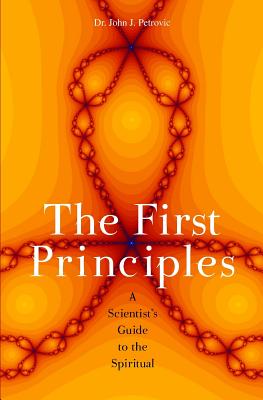 Seller image for The First Principles: A Scientist's Guide to the Spiritual (Paperback or Softback) for sale by BargainBookStores