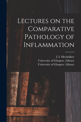 Imagen del vendedor de Lectures on the Comparative Pathology of Inflammation [electronic Resource] (Paperback or Softback) a la venta por BargainBookStores