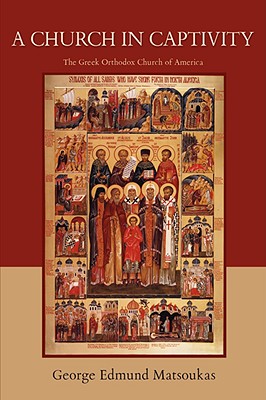 Seller image for A Church in Captivity: The Greek Orthodox Church of America (Paperback or Softback) for sale by BargainBookStores