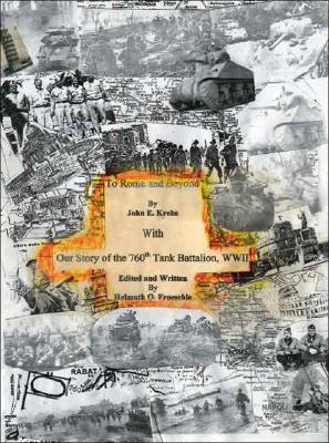 Seller image for To Rome and Beyond: With Our Story of the 760Th Tank Battalion, Wwii (Paperback or Softback) for sale by BargainBookStores