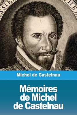 Seller image for M�moires de Michel de Castelnau (Paperback or Softback) for sale by BargainBookStores