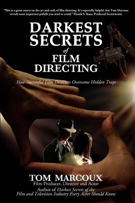 Seller image for Darkest Secrets of Film Directing: How Successful Film Directors Overcome Hidden Traps (Paperback or Softback) for sale by BargainBookStores