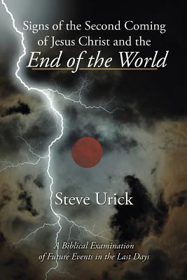 Bild des Verkufers fr Signs of the Second Coming of Jesus Christ and the End of the World: A Biblical Examination of Future Events in the Last Days (Paperback or Softback) zum Verkauf von BargainBookStores