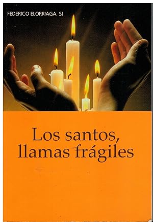 Imagen del vendedor de LOS SANTOS, LLAMAS FRGILES. a la venta por angeles sancha libros