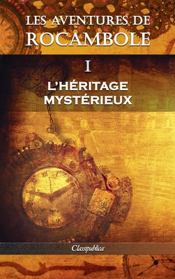 Seller image for Les aventures de Rocambole I: L'H�ritage myst�rieux (Hardback or Cased Book) for sale by BargainBookStores
