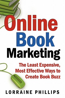 Seller image for Online Book Marketing: The Least Expensive, Most Effective Ways to Create Book Buzz (Paperback or Softback) for sale by BargainBookStores
