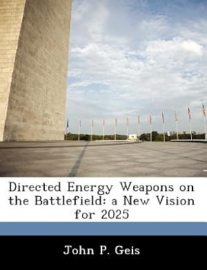 Immagine del venditore per Directed Energy Weapons on the Battlefield: A New Vision for 2025 (Paperback or Softback) venduto da BargainBookStores