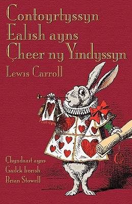 Bild des Verkufers fr Contoyrtyssyn Ealish ayns �heer ny Yindyssyn: Alice's Adventures in Wonderland in Manx (Paperback or Softback) zum Verkauf von BargainBookStores