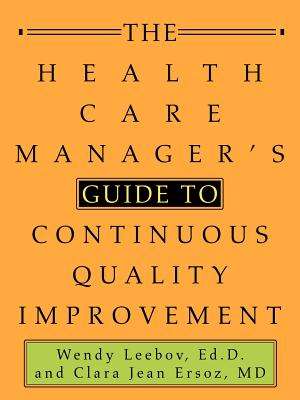 Imagen del vendedor de The Health Care Manager's Guide to Continuous Quality Improvement (Paperback or Softback) a la venta por BargainBookStores