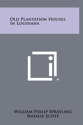 Imagen del vendedor de Old Plantation Houses In Louisiana (Hardback or Cased Book) a la venta por BargainBookStores