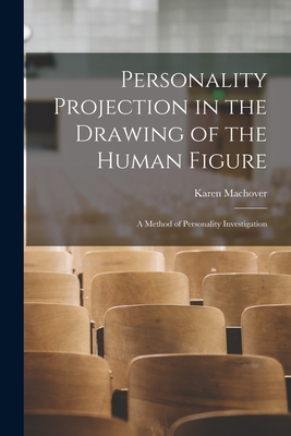 Bild des Verkufers fr Personality Projection in the Drawing of the Human Figure: a Method of Personality Investigation (Paperback or Softback) zum Verkauf von BargainBookStores