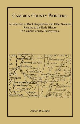 Image du vendeur pour Cambria County Pioneers: A Collection of Brief Biographical and Other Sketches Relating to the Early History of Cambria County, Pennsylvania (Paperback or Softback) mis en vente par BargainBookStores