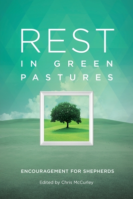 Seller image for Rest in Green Pastures: Encouragement for Shepherds (Paperback or Softback) for sale by BargainBookStores