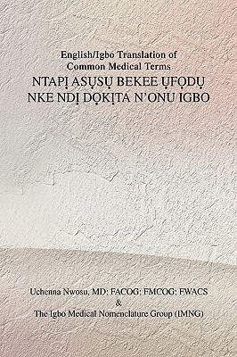 Image du vendeur pour English/Igbo Translation of Common Medical Terms NTAP? AS?S? BEKEE ?F?D? NKE ND? D?K?TA N'ONU IG (Paperback or Softback) mis en vente par BargainBookStores
