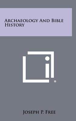 Seller image for Archaeology And Bible History (Hardback or Cased Book) for sale by BargainBookStores