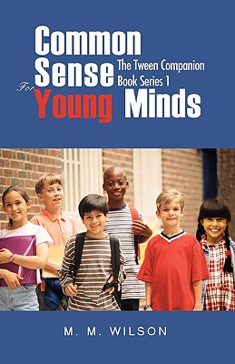 Immagine del venditore per Common Sense For Young Minds: The Tween Companion Book Series 1 (Paperback or Softback) venduto da BargainBookStores