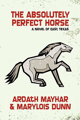 Image du vendeur pour The Absolutely Perfect Horse: A Novel of East Texas (Paperback or Softback) mis en vente par BargainBookStores