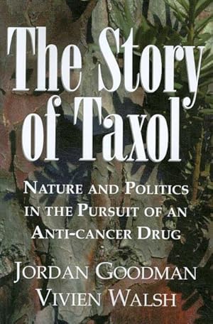 Imagen del vendedor de Story of Taxol : Nature and Politics in the Pursuit of an Anti-cancer Drug a la venta por GreatBookPrices