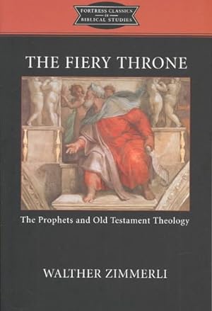 Seller image for Fiery Throne : The Prophets and Old Testament Theology for sale by GreatBookPricesUK