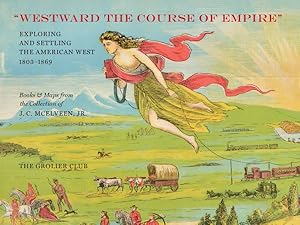 Imagen del vendedor de Westward the Course of Empire : Exploring and Settling the American West a la venta por GreatBookPrices