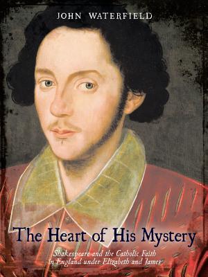 Bild des Verkufers fr The Heart of His Mystery: Shakespeare and the Catholic Faith in England Under Elizabeth and James (Paperback or Softback) zum Verkauf von BargainBookStores