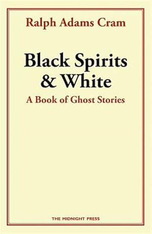 Image du vendeur pour Black Spirits and White : A Book of Ghost Stories mis en vente par GreatBookPrices