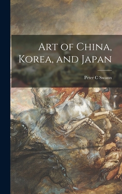 Image du vendeur pour Art of China, Korea, and Japan (Hardback or Cased Book) mis en vente par BargainBookStores