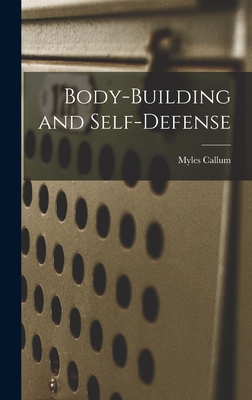 Imagen del vendedor de Body-building and Self-defense (Hardback or Cased Book) a la venta por BargainBookStores