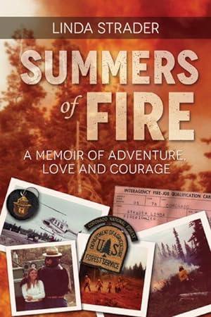 Seller image for Summers of Fire : A Memoir of Adventure, Love and Courage for sale by GreatBookPrices