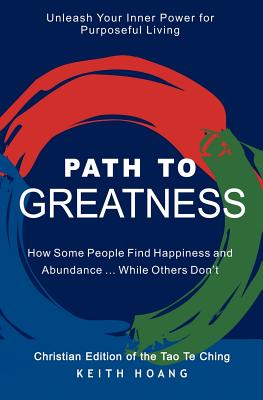 Image du vendeur pour Path To Greatness: The Christian Edition of the Tao Te Ching (Paperback or Softback) mis en vente par BargainBookStores