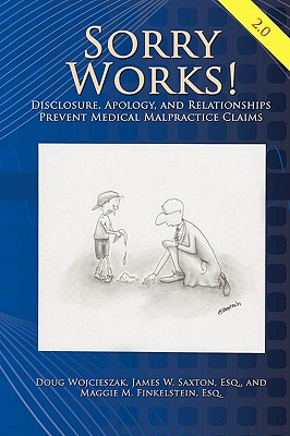 Seller image for Sorry Works! 2.0: Disclosure, Apology, and Relationships Prevent Medical Malpractice Claims (Paperback or Softback) for sale by BargainBookStores