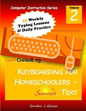 Image du vendeur pour Keyboarding for Homeschoolers - Summer Text (Paperback or Softback) mis en vente par BargainBookStores