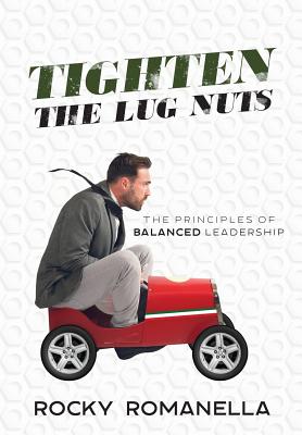 Seller image for Tighten the Lug Nuts: The Principles of Balanced Leadership (Hardback or Cased Book) for sale by BargainBookStores