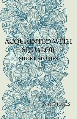 Seller image for Acquainted with Squalor: Short Stories (Paperback or Softback) for sale by BargainBookStores