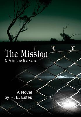 Seller image for The Mission: CIA in the Balkans (Hardback or Cased Book) for sale by BargainBookStores