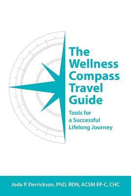 Seller image for The Wellness Compass Travel Guide: Tools for a Successful Lifelong Journey (Paperback or Softback) for sale by BargainBookStores