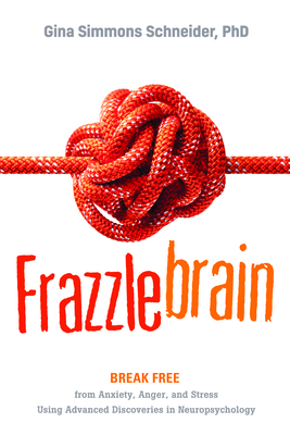 Seller image for Frazzlebrain: Break Free from Anxiety, Anger, and Stress Using Advanced Discoveries in Neuropsychology (Paperback or Softback) for sale by BargainBookStores
