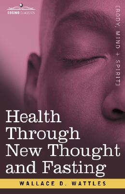 Seller image for Health Through New Thought and Fasting (Hardback or Cased Book) for sale by BargainBookStores