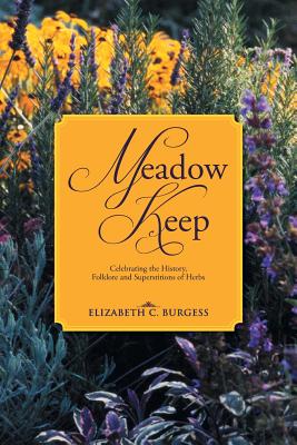 Seller image for Meadow Keep: Celebrating the History, Folklore and Superstitions of Herbs (Paperback or Softback) for sale by BargainBookStores
