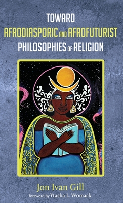 Imagen del vendedor de Toward Afrodiasporic and Afrofuturist Philosophies of Religion (Hardback or Cased Book) a la venta por BargainBookStores