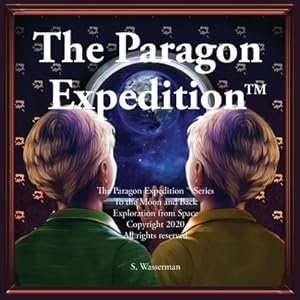 Immagine del venditore per The Paragon Expedition: To the Moon and Back (Paperback or Softback) venduto da BargainBookStores