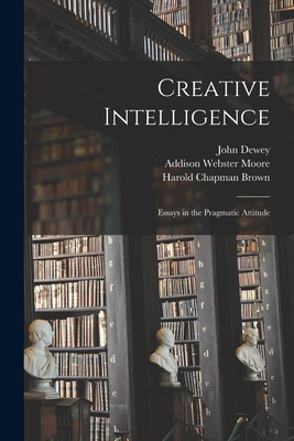 Seller image for Creative Intelligence [microform]; Essays in the Pragmatic Attitude (Paperback or Softback) for sale by BargainBookStores