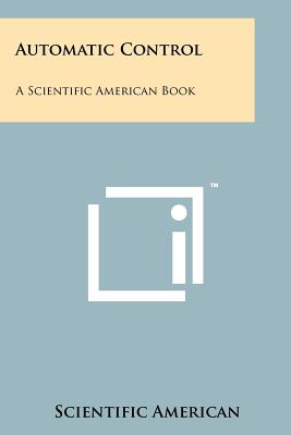Immagine del venditore per Automatic Control: A Scientific American Book (Paperback or Softback) venduto da BargainBookStores
