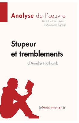 Seller image for Stupeur et tremblements d'Am�lie Nothomb (Analyse de l'oeuvre): Comprendre la litt�rature avec lePetitLitt�raire.fr (Paperback or Softback) for sale by BargainBookStores