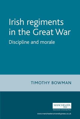 Seller image for The Irish Regiments in the Great War: Discipline and Morale (Paperback or Softback) for sale by BargainBookStores