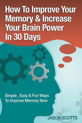 Image du vendeur pour Memory Improvement: Techniques, Tricks & Exercises How to Train and Develop Your Brain in 30 Days (Paperback or Softback) mis en vente par BargainBookStores